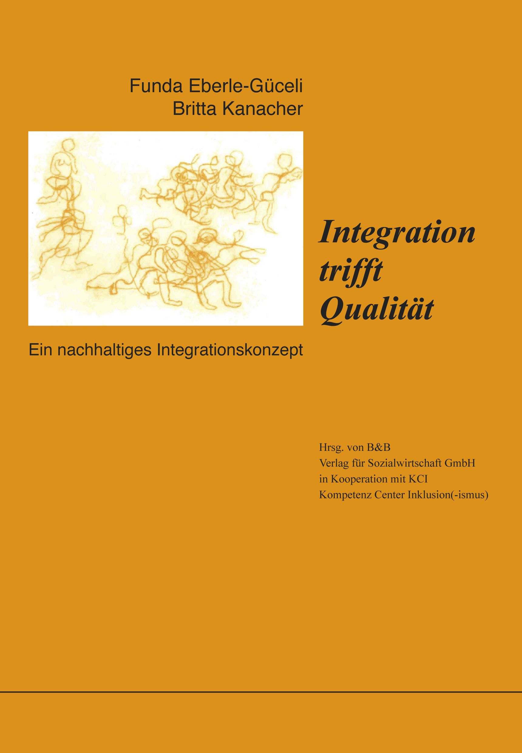 Britta Kanacher: Integration trifft Qualität. Ein nachhaltiges Integrationskonzept